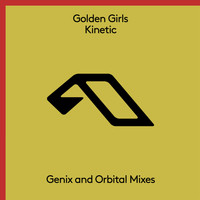 Golden Girls - Kinetic (Genix & Orbital Mixes)