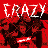 Schmutzki - Crazy
