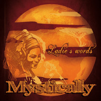 Mystically - Ladie's Words