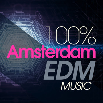 Various Artists - 100% Amsterdam EDM Music