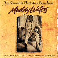 Muddy Waters - The Complete Plantation Recordings (Reissue)