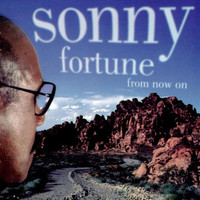 Sonny Fortune - From Now On