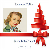 Dorothy Collins - Silver Bells / Noel (Remastered 2019)