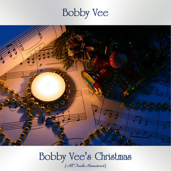 Bobby Vee - Bobby Vee's Christmas (All Tracks Remastered)