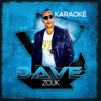 Dave - Dave zouk karaoke (Karaoke)