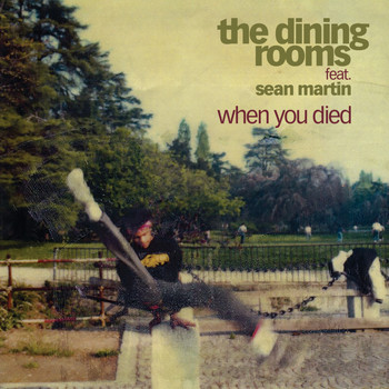 The Dining Rooms - When You Died