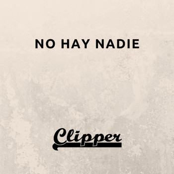 Clipper - No Hay Nadie
