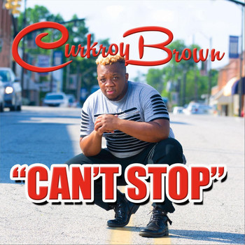 Curkroy Brown - Can't Stop