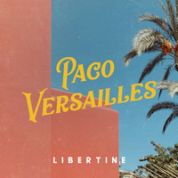 Paco Versailles - Libertine