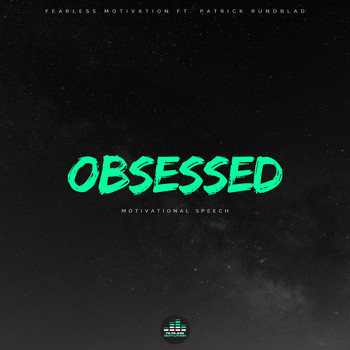Fearless Motivation - Obsessed (Motivational Speech) [feat. Patrick Rundblad]