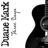 Duane Mark - Three Days