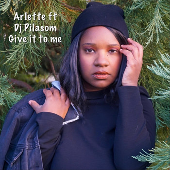 Arlette - Give It to Me