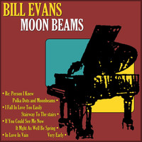 Bill Evans - Moon Beams