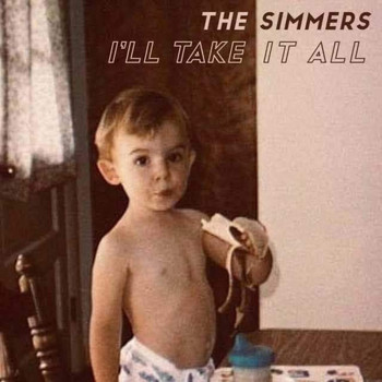 The Simmers - I'll Take It All