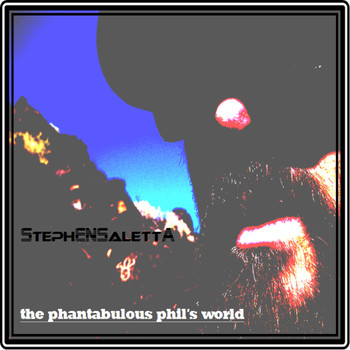 Stephen Saletta - The Phantabulous Phil's World
