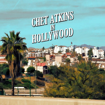Chet Atkins - Chet Atkins In Hollywood