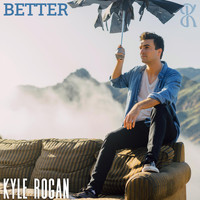 Kyle Rogan - Better