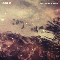 aBLe - Let's Make a Wish