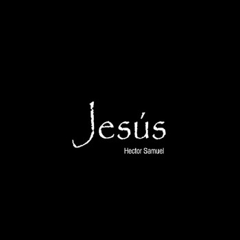 Hector Samuel - Jesús