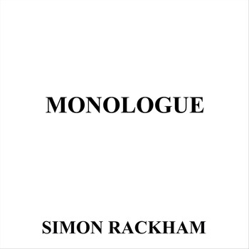 Simon Rackham - Monologue