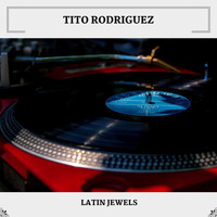 Tito Rodriguez - Latin Jewels