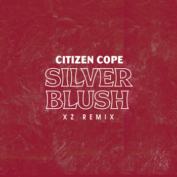 Citizen Cope - Silver Blush (XZ Remix)