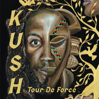 Kush - Tour De Force