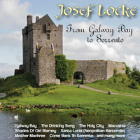 Josef Locke - From Galway Bay To Sorrento (Original)