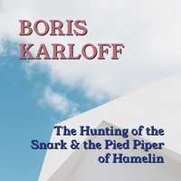 Boris Karloff - The Hunting Of The Snark & The Pied Piper Of Hamelin (Original)