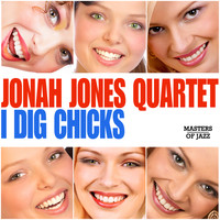 Jonah Jones Quartet - I Dig Chicks (Original)