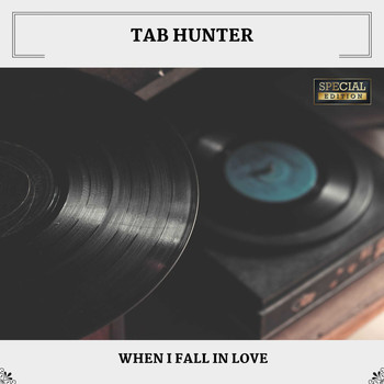 Tab Hunter - When I Fall In Love (Special Edition)