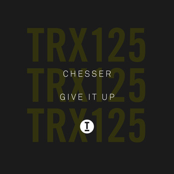 Chesser - Give It Up