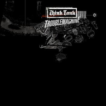 Think Tank - Troublemachine
