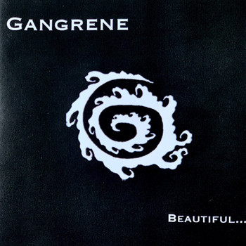 Gangrene - Beautiful...