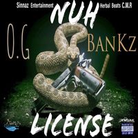 O.G Bankz - Nuh License