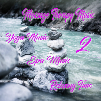 Meditway - Massage Therapy Music, Yoga Music, Spa Music, Relaxing Time 2