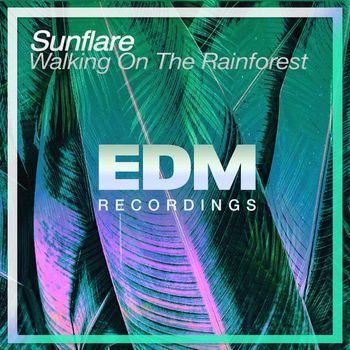 Sunflare - Walking On The Rainforest