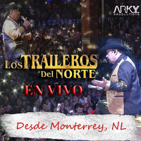 Los Traileros Del Norte - En Vivo Desde Monterrey, NL