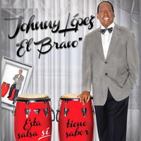 Johnny Lopez el Bravo - Esta Salsa Si Tiene Sabor