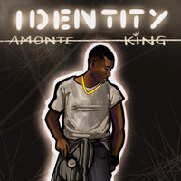 Amonte King - Identity