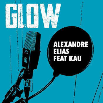 Alexandre Elias - Glow (feat. Kau)
