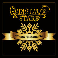 Mongo Santamaría - Christmas Stars: Mongo Santamaria