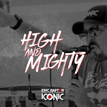 Eric Barton - High and Mighty (feat. Iconic the Band)