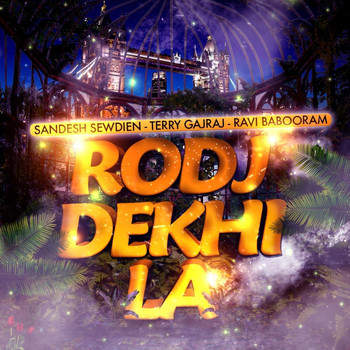 Sandesh Sewdien - Rodj Dekhi La (feat. Terry Gajraj & Ravi Babooram)