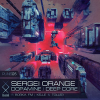 Sergei Orange - Dopamine / Deep Core
