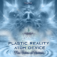 Plastic Reality, Atom Device - The Voice Of Nature