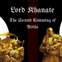 Lord Khanate - The Second Coming of Attila