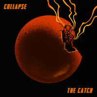 THE CATCH / - Collapse