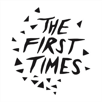 The First Times - I'll Get Along