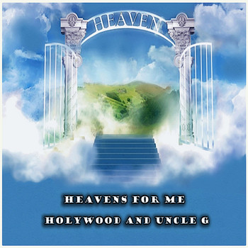 Holywood / Uncle G - Heavens for Me